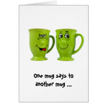 One mug says to another mug... tie card