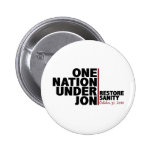 One nation under Jon (Restore Sanity) Pinback Buttons