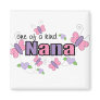 One Of A Kind Nana Magnets