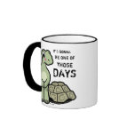 One Of Those Days Cute Tortoise mugs