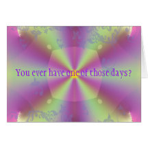 One of those days greeting card
