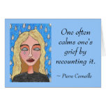 One often calms one's grief by recounting it. - ca cards