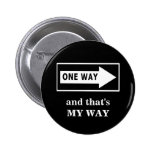 One Way. And that's MY WAY Buttons