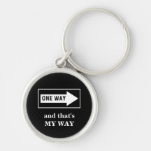 One Way. And that's MY WAY Keychain