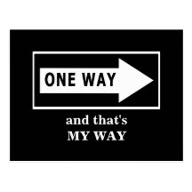 One Way. And that's MY WAY Post Card
