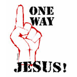 One Way: Jesus! t-shirts
