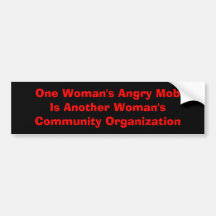 One Woman's Angry Mob Bumper Stickers
