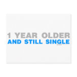 One Year Older And Still Single - Funny comedy Postcard