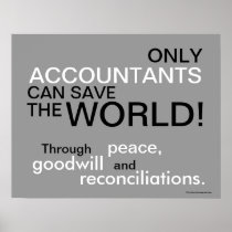 Only Accountants Can Save The World! Poster posters