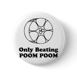 Only beating poom poom pin