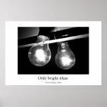 Only bright ideas posters