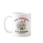 Only Cannibals Eat Animals Mug