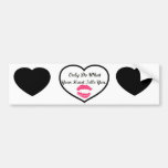Only Do What Your Heart Tells You Bumper Sticker