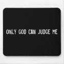 only god can judge me mousepads
