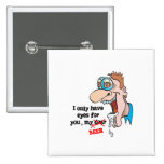 only have eyes for beer funny drinking design pins