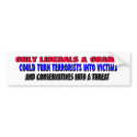 ONLY LIBERALS & OBAMA could turn bumper stickers