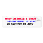 ONLY LIBERALS & OBAMA could turn terrorists into bumper stickers