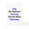 Only My Girlfriend Can Look That Hot While Swimmin cards