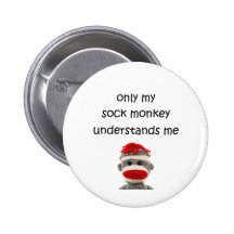 Only My Sock Monkey Understands Me Pinback Button