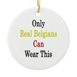 Only Real Belgians Can Wear This