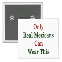 Only Real Mexicans Can Wear This Pins