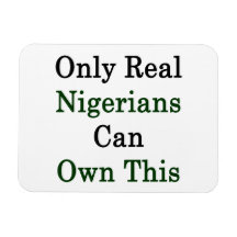 Only Real Nigerians Can Own This Rectangle Magnet