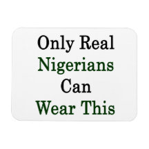 Only Real Nigerians Can Wear This Rectangle Magnets