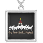 Only Sheep Need Shepherd Custom Necklace