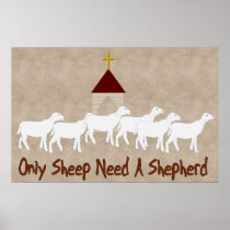 Only Sheep Need Shepherd Poster