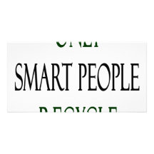 Only Smart People Recycle Custom Photo Card