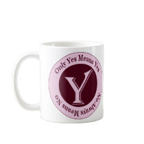 Only Yes Means Yes No Always Means No Awareness Coffee Mugs