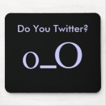 oO Do You Twitter? Mousepad