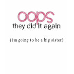 Oops...Big Sister t-shirts