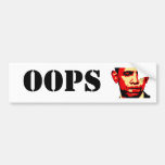 OOPS bumper sticker