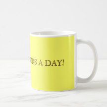 OPEN 24 HOURS A DAY! MUG