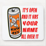 Open Can Of Whoop Ass Has Your Name Mousepads