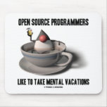Open Source Programmers Like Mental Vacations mousepads