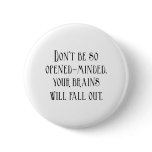 Opened Minded buttons