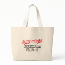 Ophthalmologist...Kind of a Big Deal Canvas Bags