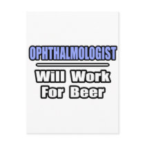 Ophthalmologist...Will Work For Beer