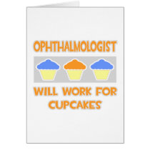 Ophthalmologist ... Will Work For Cupcakes