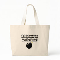 Ophthalmologists Are The Bomb! Tote Bags