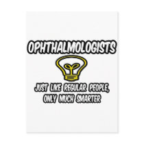Ophthalmologists...Regular People, Only Smarter