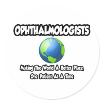 Ophthalmologists...World a Better Place