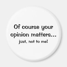 Opinion Fridge Magnet