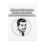 Opinions are like orgasms postcards