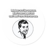 Opinions are like orgasms stickers