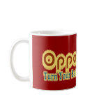 Opportunist Turn Your Back At Own Risk Text Design mugs