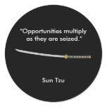 "Opportunities multiply as they are seized" stickers