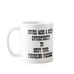Opportunity To Shut Your Phucking PieHole Mugs